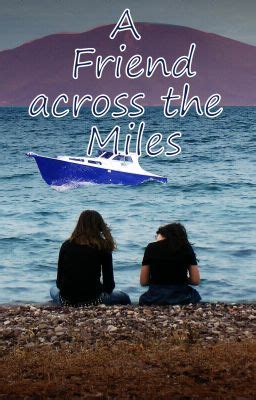 For the Friend Across the Miles