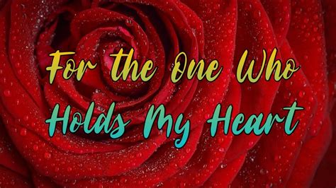 For the One Who Holds My Heart