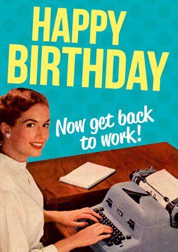 Happy Birthday! Now, Back to Work...